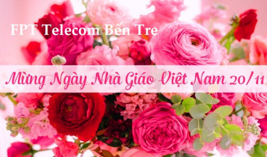 FPT Bến Tre khuyến mãi Hot mừng ngày nhà giáo Việt Nam